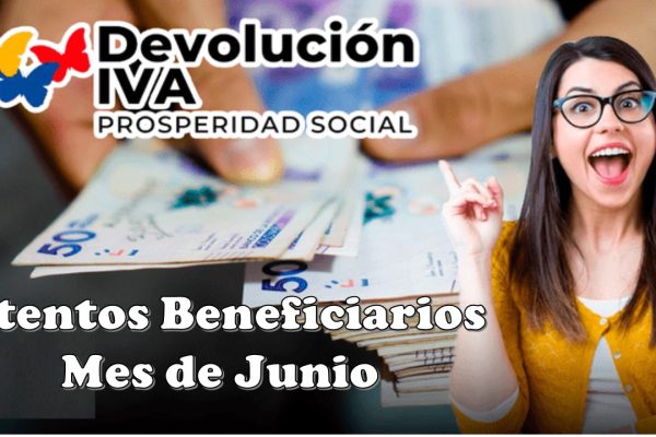 Importante Beneficiarios Devolución del IVA Mes de Junio