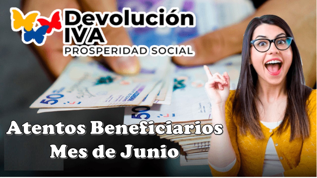 Importante Beneficiarios Devolución del IVA Mes de Junio